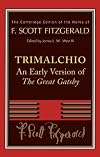 Trimalchio: An Early Version of 'The Great Gatsby' (The Cambridge Edition of the Works of F. Scott Fitzgerald)