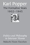 Karl Popper—The Formative Years, 1902–1945: Politics and Philosophy in Interwar Vienna
