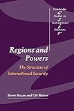 Regions And Powers The Structure Of International Security