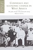 Commerce And Economic Change In West Africa The Palm Oil Trade In The Nineteenth Century