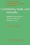 Community, Trade, and Networks: Southern Fujian Province from the Third to the Thirteenth Century (Cambridge Studies in Chinese History, Literature and Institutions)