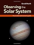 Observing The Solar System The Modern Astronomers Guide