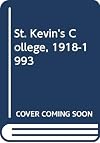 St Kevin's College, 1918-1993