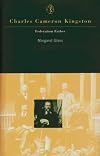 Charles Cameron Kingston: Federation Father