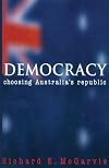 Democracy : choosing Australia's republic