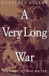 A Very Long War: The Families Who Waited