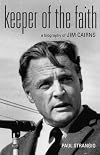 Keeper of the Faith: A Biography of Jim Cairns