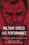 Military Stress and Performance: The Australian Defence Force Experience
