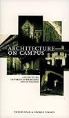 Architecture on Campus: A Guide to the Buildings of the University of Melbourne and Its Colleges