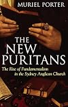 The New Puritans: The Rise of Fundamentalism in the Anglican Church