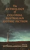 The Anthology of Colonial Australian Gothic Fiction