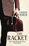 The Racket: How Abortion Became Legal in Australia