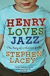Henry Loves Jazz: Memoirs of a Reluctant Father