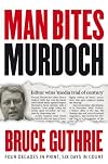 Man Bites Murdoch: Four Decades in Print, Six Days in Court