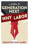 A Letter to Generation Next: Why Labor