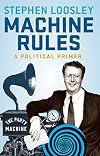 Machine Rules: A political primer