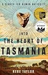 Into the heart of Tasmania : a search for human antiquity