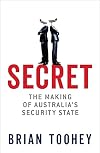 Secret: The Making of Australia's Security State