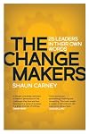 The change makers : 25 leaders in their own words