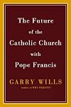 The Future of the Catholic Church with Pope Francis
