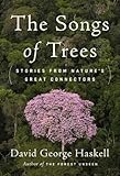 The Songs Of Trees Stories From Natures Great Connectors