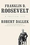 Franklin D. Roosevelt: A Political Life