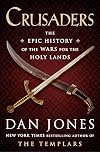 Crusaders: The Epic History of the Wars for the Holy Lands