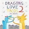 Dragons Love Tacos 2: The Sequel