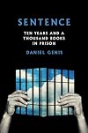 Sentence: Ten Years and a Thousand Books in Prison