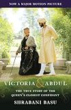 Victoria Abdul Movie Tiein The True Story Of The Queens Closest Confidant