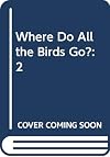 Where Do All the Birds Go?: