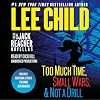 Three More Jack Reacher Novellas: Too Much Time, Small Wars, Not a Drill and Bonus Jack Reacher Stories