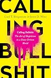 Calling Bullshit: The Art of Skepticism in a Data-Driven World