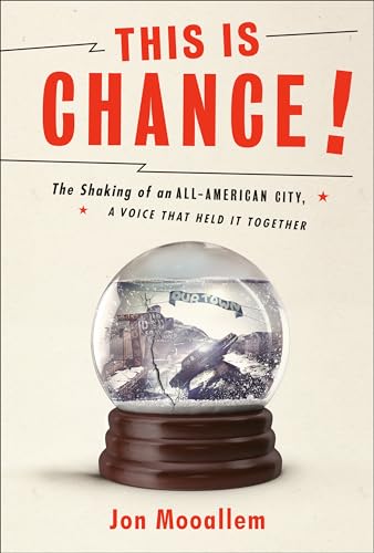 This Is Chance!: The Shaking of an All-American City, a Voice That Held It Together book cover