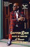 Dapper Dan Made In Harlem A Memoir