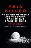 Pain Killer An Empire Of Deceit And The Origin Of Americas Opioid Epidemic