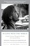 In Love With The World A Monks Journey Through The Bardos Of Living And Dying