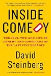 Inside Comedy: The Soul, Wit, and Bite of Comedy and Comedians of the Last Five Decades