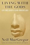 Living with the Gods: On Beliefs and Peoples