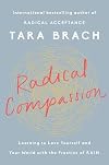 Radical Compassion: Learning to Love Yourself and Your World with the Practice of RAIN
