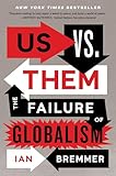 Us Vs Them The Failure Of Globalism
