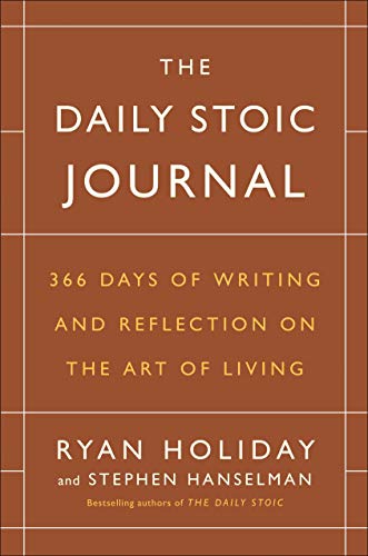 The Daily Stoic Journal: 366 Days of Writing and Reflection on the Art of Living cover