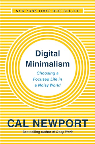 Digital Minimalism : by Newport, Cal