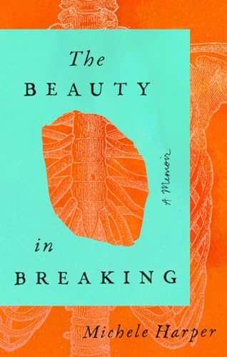 The Beauty in Breaking: A Memoir book cover