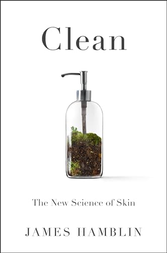 Clean: The New Science of Skin: Hamblin, James