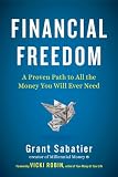 Financial Freedom A Proven Path To All The Money You Will Ever Need