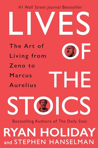 Lives of the Stoics: The Art of Living from Zeno to Marcus Aurelius book cover