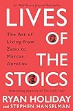Lives Of The Stoics The Art Of Living From Zeno To Marcus Aurelius