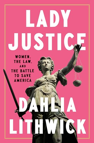 Lady Justice: The Women Lawyers of the Trump Resistance cover