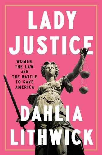 Lady Justice: The Women Lawyers of the Trump Resistance book cover